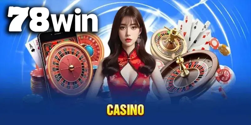 Không gian sòng bạc 78WIN – Đẳng cấp Las Vegas ngay trên màn hình